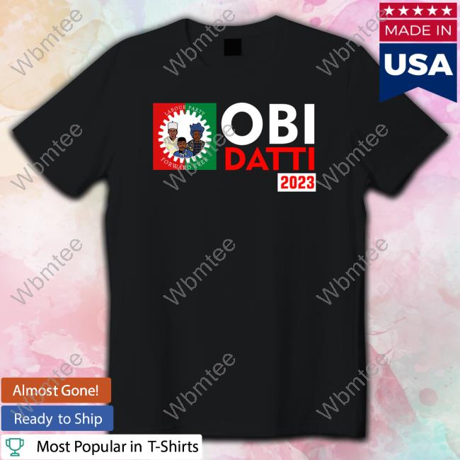 Obi Datti 2023 T-Shirt Thattomboy Estherumoh10 Obi Datti 2023 T-Shirt Thattomboy Estherumoh10