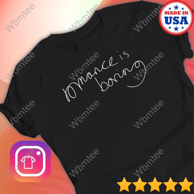Official Romance Is Boring Shirt Official Romance Is Boring Shirt