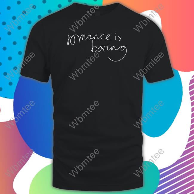 Official Romance Is Boring Shirt Official Romance Is Boring Shirt