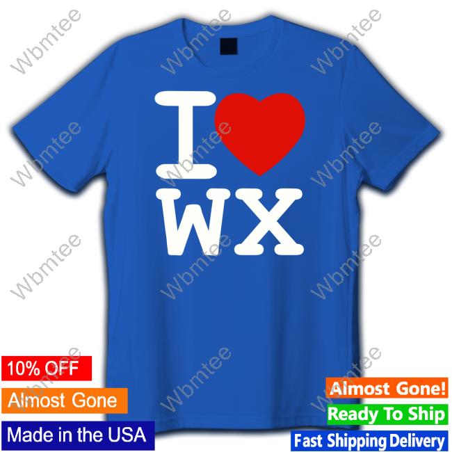 I Love Wx Shirt Ryan Hall Y’All Ryanhallyall I Love Wx Shirt Ryan Hall Y’All Ryanhallyall
