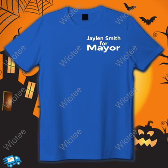 Jaylen Smith Wearing Jaylen Smith For Mayor Shirt Jaylen Smith Wearing Jaylen Smith For Mayor Shirt
