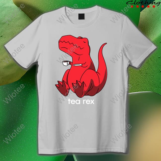 Tea Rex Tee Tea Rex Tee