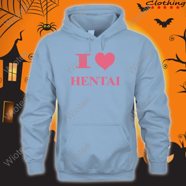 I Love Hentai Shirts HardDriveMag I Love Hentai Shirts HardDriveMag