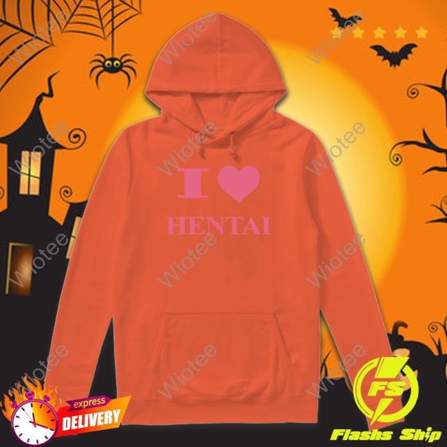 I Love Hentai Shirts HardDriveMag I Love Hentai Shirts HardDriveMag