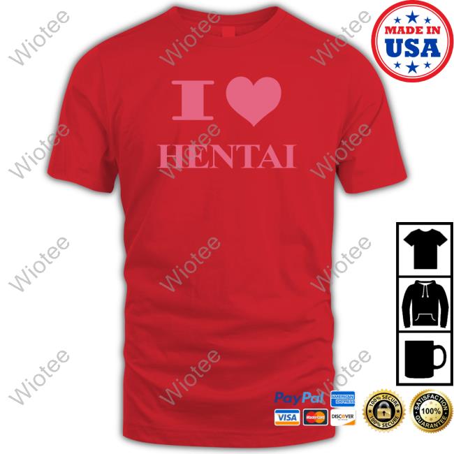I Love Hentai Shirts HardDriveMag I Love Hentai Shirts HardDriveMag