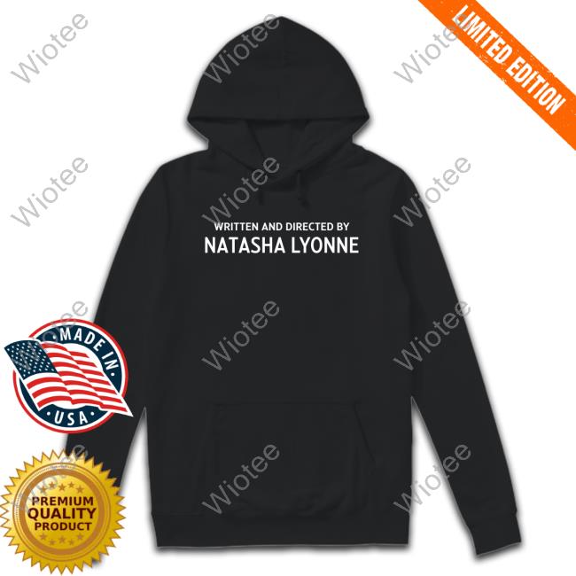 Written And Directed By Natasha Lyonne Shirts Written And Directed By Natasha Lyonne Shirts
