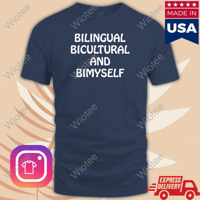 Bilingual Bicultural And Bimyself Limited Edition T-Shirt Bilingual Bicultural And Bimyself Limited Edition T-Shirt