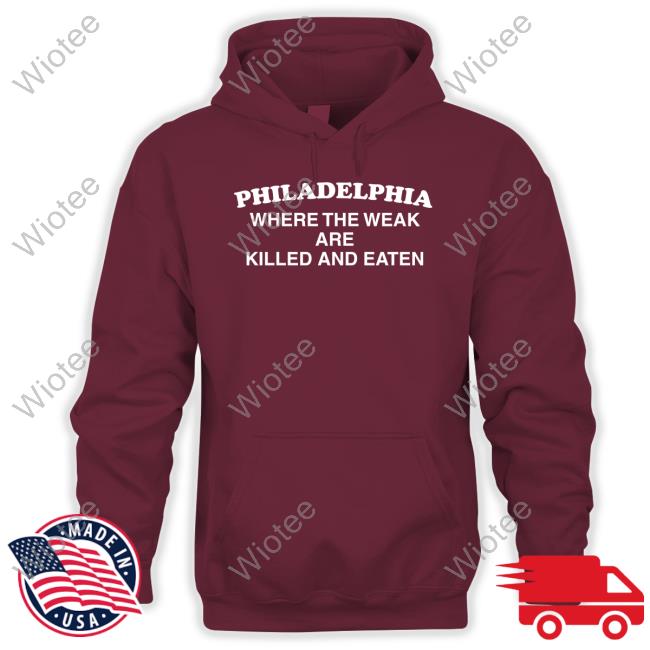 Where The Weak Are Killed And Eaten Shirts Where The Weak Are Killed And Eaten Shirts