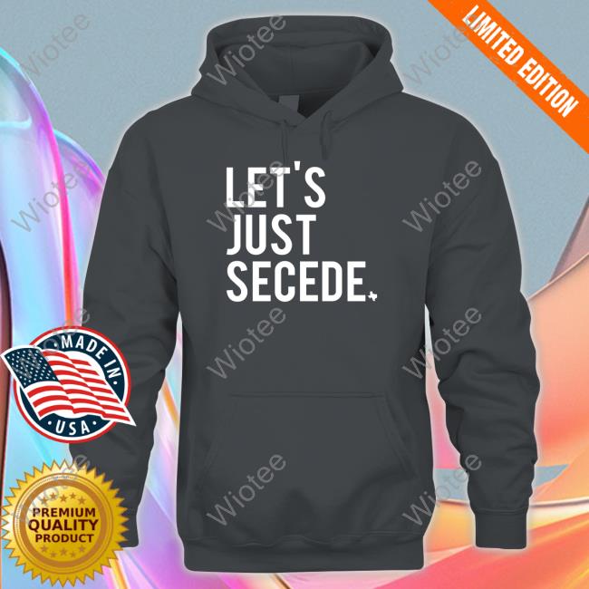 Bullzerk Store Official Let's Just Secede Shirt 2022 Bullzerk Store Official Let's Just Secede Shirt 2022
