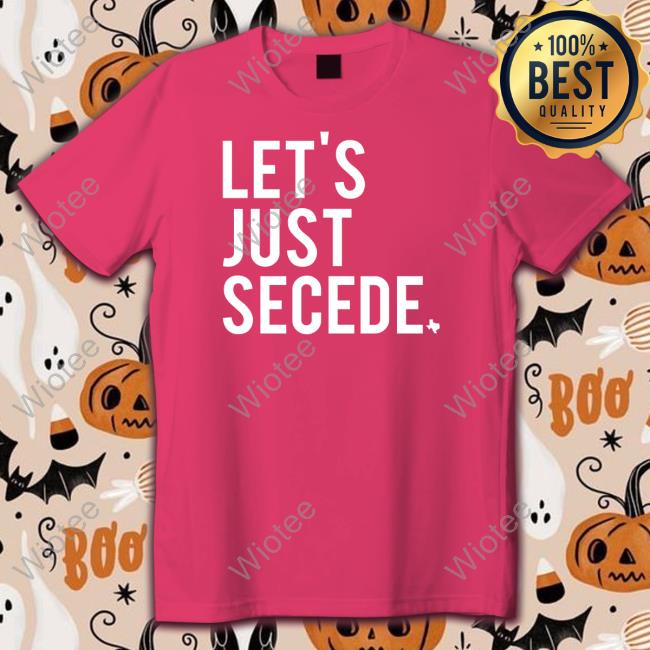 Bullzerk Store Official Let's Just Secede Shirt 2022 Bullzerk Store Official Let's Just Secede Shirt 2022