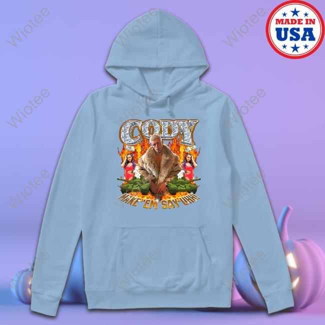 Official Cody Make Em Say Uhh Long Sleeve Tee Official Cody Make Em Say Uhh Long Sleeve Tee