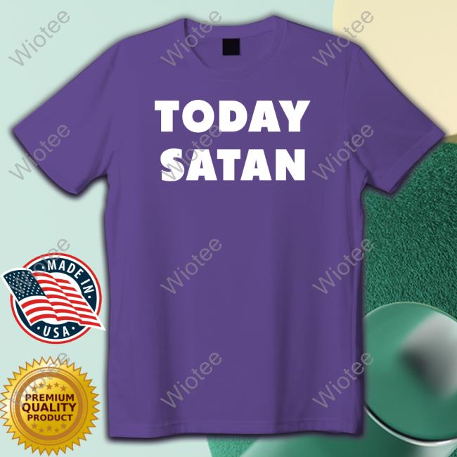 Official The Good Shirts Shop Today Satan Long Sleeve Tee Shirt Shirts That Go Hard Official The Good Shirts Shop Today Satan Long Sleeve Tee Shirt Shirts That Go Hard