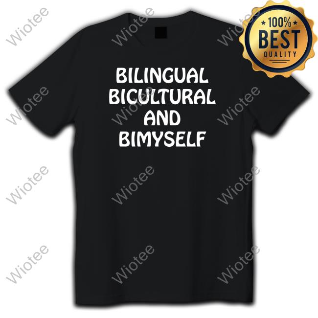 Bilingual Bicultural And Bimyself Limited Edition T-Shirt Bilingual Bicultural And Bimyself Limited Edition T-Shirt