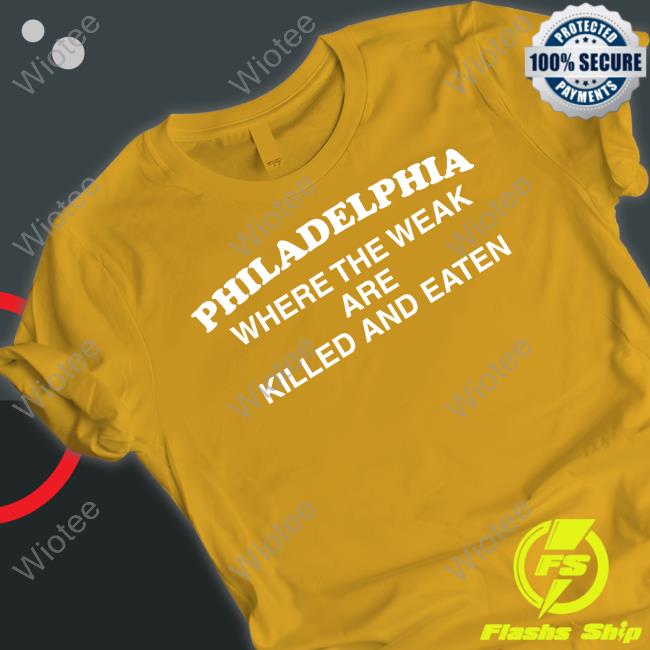Where The Weak Are Killed And Eaten Shirts Where The Weak Are Killed And Eaten Shirts