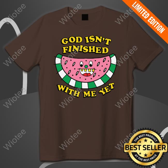 Official The Good Shirts Shop God Isn't Finished With Me Yet Hoodie Shirts That Go Hard Official The Good Shirts Shop God Isn't Finished With Me Yet Hoodie Shirts That Go Hard