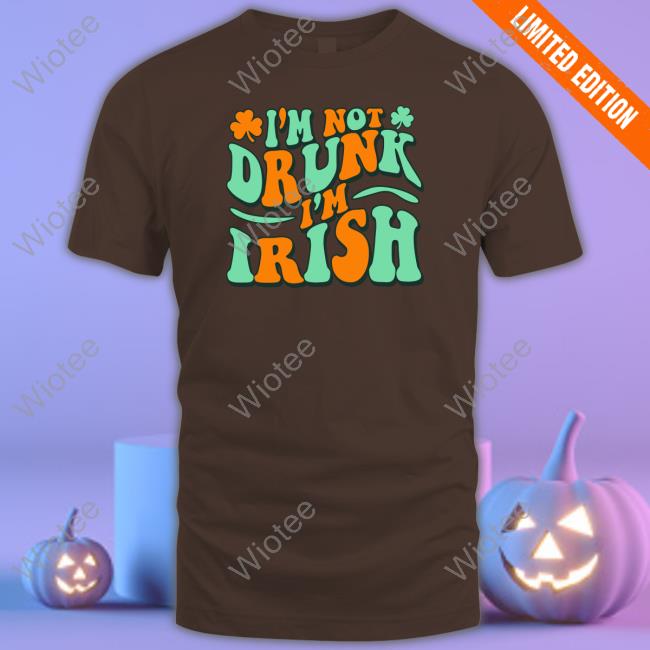 Official Barstool Sports I'm Not Drunk I'm Irish Hoodie Official Barstool Sports I'm Not Drunk I'm Irish Hoodie