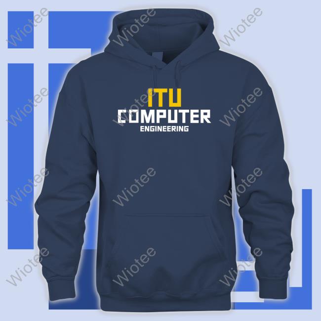 Itu Computer Engineering Hoodie Itu Computer Engineering Hoodie