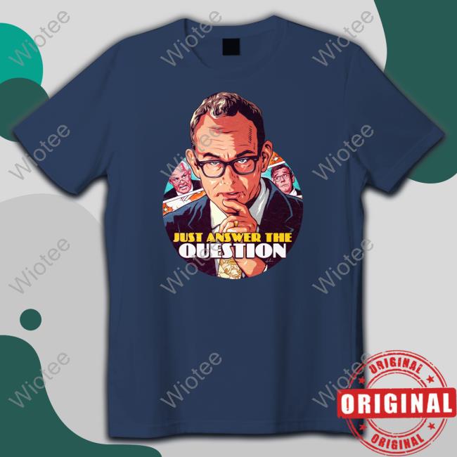 Just Answer The Question Shirts Justin Greggery Qc Just Answer The Question Shirts Justin Greggery Qc