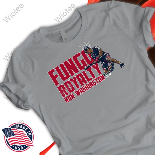 Fungo Royalty Ron Washington Shirt Breakingt Fungo Royalty Ron Washington Shirt Breakingt