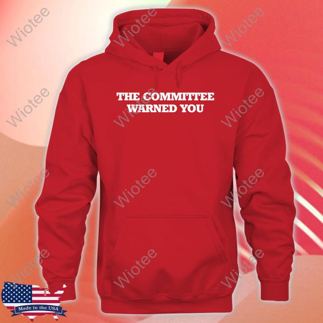 Official The Committee Warned You Shirt Official The Committee Warned You Shirt