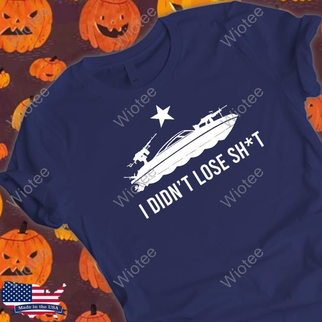 I Didn't Lose Shit TShirts Firearms Policy Coalition I Didn't Lose Shit TShirts Firearms Policy Coalition
