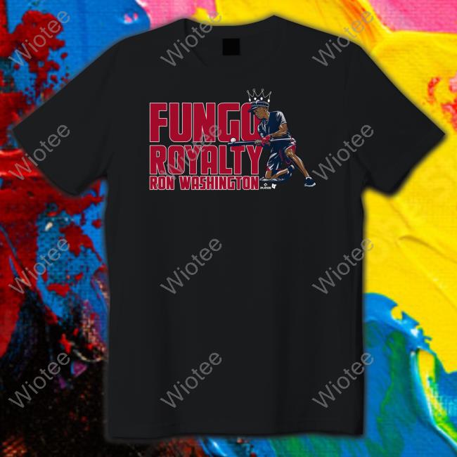 Fungo Royalty Ron Washington Shirt Breakingt Fungo Royalty Ron Washington Shirt Breakingt