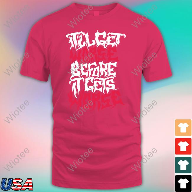 Official No System It'll Get Worse Before It Gets Worse Death Metal Shirts Official No System It'll Get Worse Before It Gets Worse Death Metal Shirts