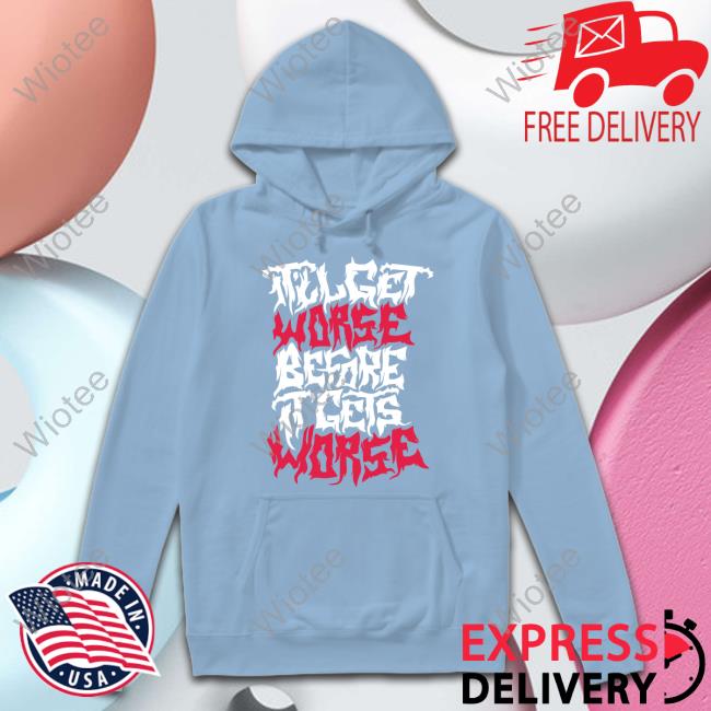 Official No System It'll Get Worse Before It Gets Worse Death Metal Shirts Official No System It'll Get Worse Before It Gets Worse Death Metal Shirts