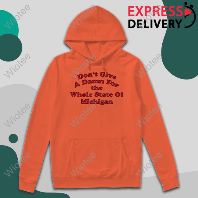 Eleven Warriors Don't Give A Damn For The Whole State Of Michigan Shirt Eleven Warriors Don't Give A Damn For The Whole State Of Michigan Shirt