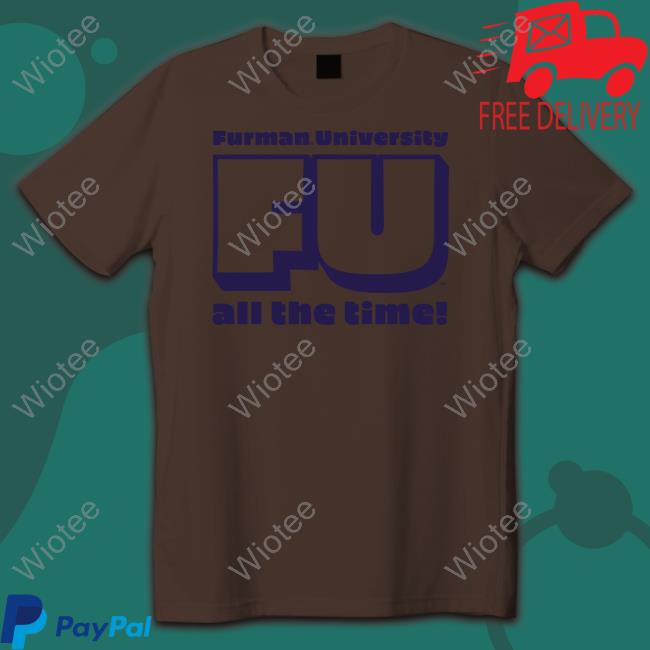 Retro Furman University FU All The Time Tee Shirt Retro Furman University FU All The Time Tee Shirt