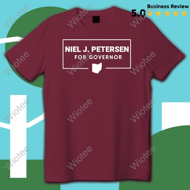 Official Niel J. Petersen For Governor Tee Shirt Official Niel J. Petersen For Governor Tee Shirt