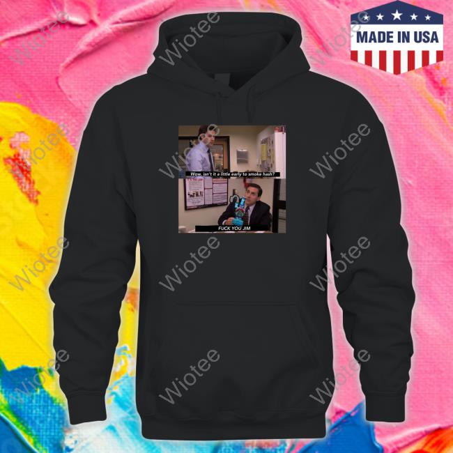 Wow Isn't It A Little Early To Smoke Hash Shirt Wow Isn't It A Little Early To Smoke Hash Shirt