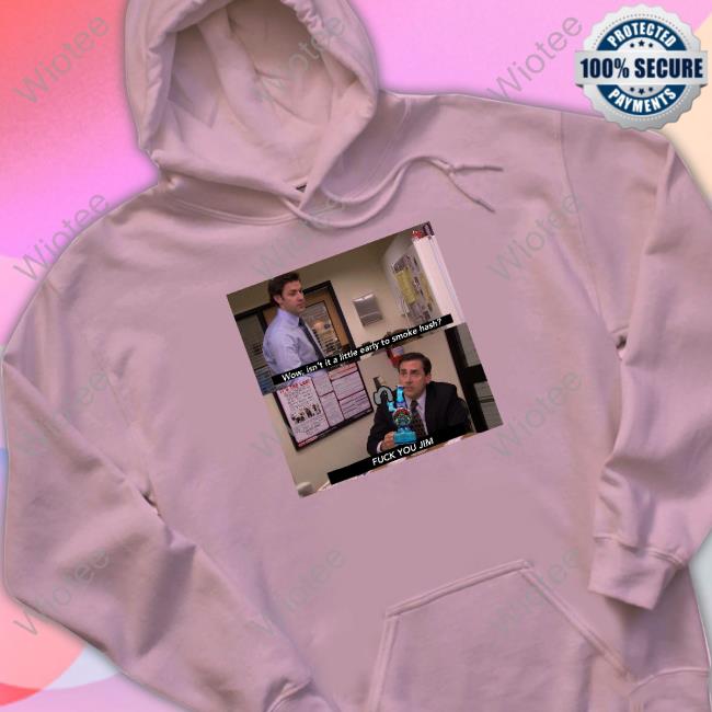 Wow Isn't It A Little Early To Smoke Hash Shirt Wow Isn't It A Little Early To Smoke Hash Shirt